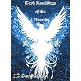 Dark Ramblings of the Phoenix ~ JD Stockholm