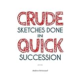 crude sketches done in quick succession