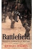 Battlefield: Decisive Conflicts in History