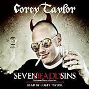 Seven Deadly Sins: Settling the Argument Between Born Bad and Damaged Good | [Corey Taylor]