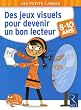 Des jeux visuels pour devenir un bon lecteur : 8-10 ans