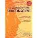 La Ma�trise de votre subconscient : La solution de vos probl�mes personnels par l'auto-hypnose associ�e � la pens�e cr�atrice