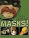 How to Make Masks!: Easy New Way to Make a Mask for Masquerade, Halloween and Dress-Up Fun, With Just Two Layers of Fast-Setting Paper Mache