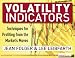 Volatility Indicators: Techniques for Profiting from the Market's Moves