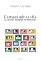 L'art des s�ries t�l�