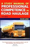 A Study Manual of Professional Competence in Road Haulage: A Complete Study Course for the OCR CPC Examination