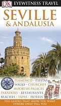 Seville and Andalusia (DK Eyewitness Travel Guide)