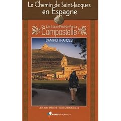 Le chemin de Saint-Jacques en Espagne : De Saint-Jean-Pied-de-Port � Compostelle