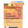 Gold Standard Management: The Key to High-Performance Hospitals (Executive Essentials)