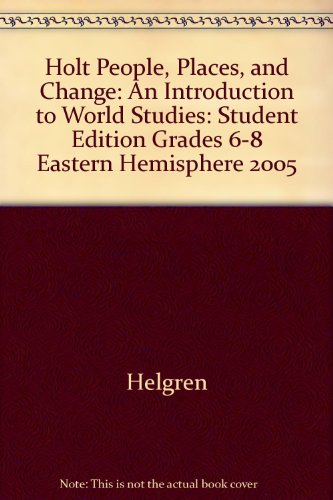 Holt People, Places, and Change: An Intro to World Studies: Eastern Hemisphere: Student Edition 2005