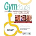 Gymnastique douce pour les personnes handicap�es : 400 exercices pratiques et ludiques
