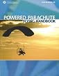 Powered Parachute Flying Handbook 2007: FAA-H-8083-29 (FAA Handbooks) by Aviation Supplies & Academics, Inc.