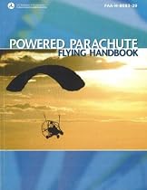 Powered Parachute Flying Handbook 2007: FAA-H-8083-29 (FAA Handbooks series)