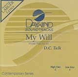 Made Popular By: D.C. Talk -  My Will
