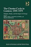 The Chester Cycle in context, 1555-1575 : religion, drama, and the impact of change