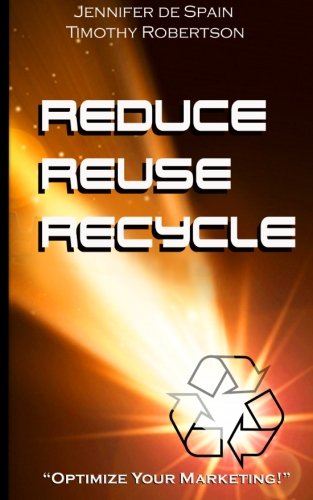 Reduce, Reuse, and Recycle Handbook: Optimize Your Marketing
