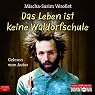 H&ouml;rbuch Das Leben ist keine Waldorfschule