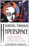Surfing Through Hyperspace: Understanding Higher Universes in Six Easy Lessons