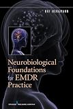 Neurobiological Foundations for EMDR Practice