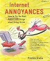 Internet Annoyances: How to Fix the Most Annoying Things about Going Online