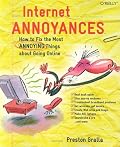 Internet Annoyances: How to Fix the Most Annoying Things about Going Online (Annoyances)