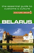 Belarus - Culture Smart!: the essential guide to customs & culture (Culture Smart!)