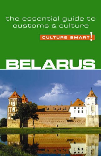 Belarus - Culture Smart!: the essential guide to customs & culture (Culture Smart!)