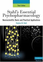 Stahl's Essential Psychopharmacology: Neuroscientific Basis and Practical Applications (Essential Psychopharmacology Series)