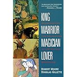 king warrior magician lover rediscovering the archetypes of the mature masculine