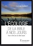 L\'écologie de la Bible à nos jours : Pour en finir avec les idées reçues