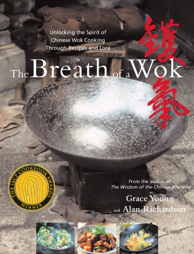 The Breath of a Wok: Unlocking the Spirit of Chinese Wok Cooking Throug