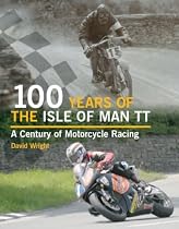 100 Years of the Isle of Man TT: A Century of Motorcycle Racing