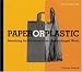 Paper or Plastic: Searching for Solutions to an Overpackaged World