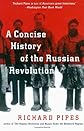 A Concise History Of The Russian Revolution