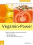 Vegamin-Power: Bioaktive Schutzstoffe aus Obst, Gem�se & Co