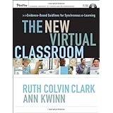 The New Virtual Classroom: Evidence-based Guidelines for Synchronous e-Learning (Pfeiffer Essential Resources for Training and HR Professionals)