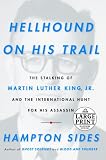 Hellhound On His Trail: The Stalking of Martin Luther King, Jr. and the International Hunt for His Assassin (Random House Large Print)