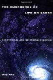 Emergence of Life on Earth: A Historical and Scientific Overview