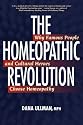 The Homeopathic Revolution: Why Famous People and Cultural Heroes Choose Homeopathy