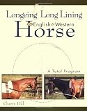 Longeing and Long Lining, The English and Western Horse: A Total Program (Howell reference books)