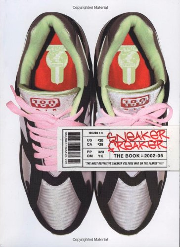 Sneaker Freaker: The Book: 2002-05