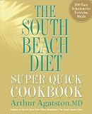  : Arthur Agatston MD'sThe South Beach Diet Super Quick Cookbook: 200 Easy Solutions for Everyday Meals [Hardcover](2010)