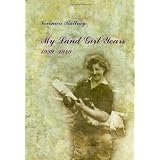My Land Girl Years: 1939-1948by Veronica Rattray
