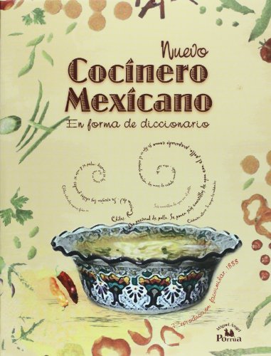 Nuevo cocinero mexicano en forma de diccionario/ New Mexican Cook: In the Form of a Dictionary 1888/ in a Form of a Dictionary 1888 (Spanish Edition)