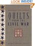 Quilts from the Civil War: Nine Projects, Historic Notes, Diary Entries