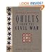 Quilts from the Civil War: Nine Projects, Historic Notes, Diary Entries