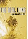 The Real Thing: Contemporary Art from China