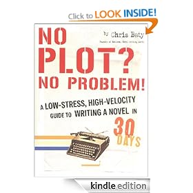 No Plot? No Problem!: A High-velocity, Low-stress Way to Write a Novel in 30 Days