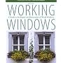 Working Windows, 3rd: A Guide to the Repair and Restoration of Wood Windows
