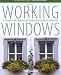 Working Windows, 3rd: A Guide to the Repair and Restoration of Wood Windows